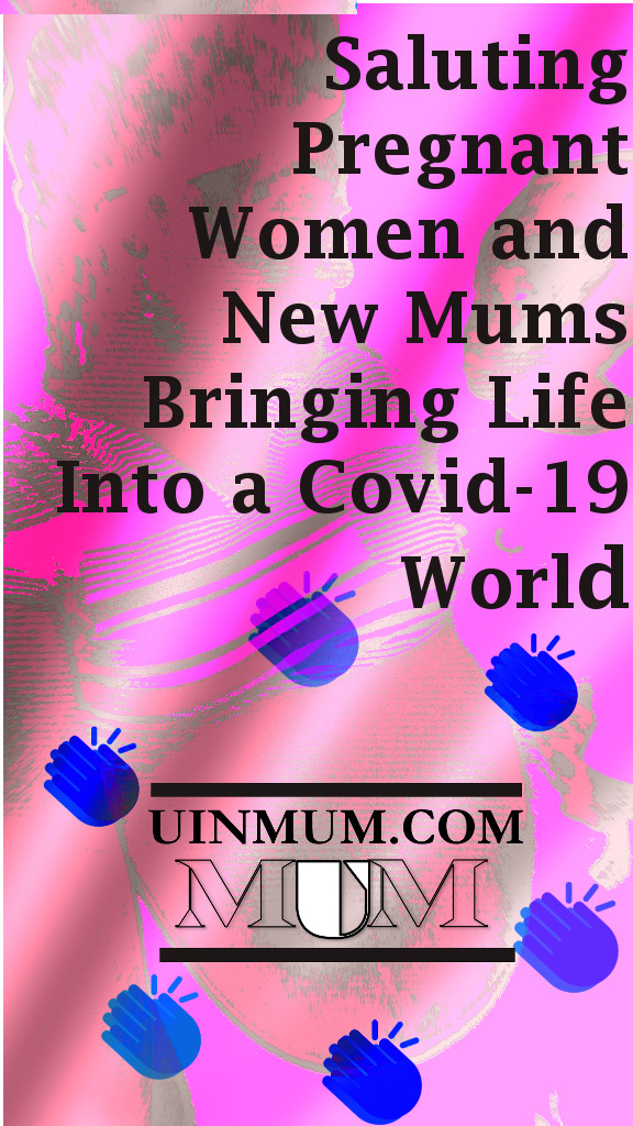 Saluting Pregnant Women and New Mums Bringing Life Into a Covid-19 World