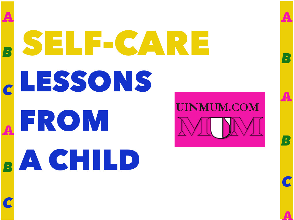 Self-Care Lessons From A Child