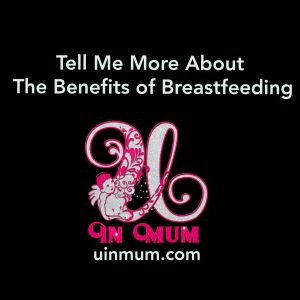 Tell Me More About The Benefits of Breastfeeding