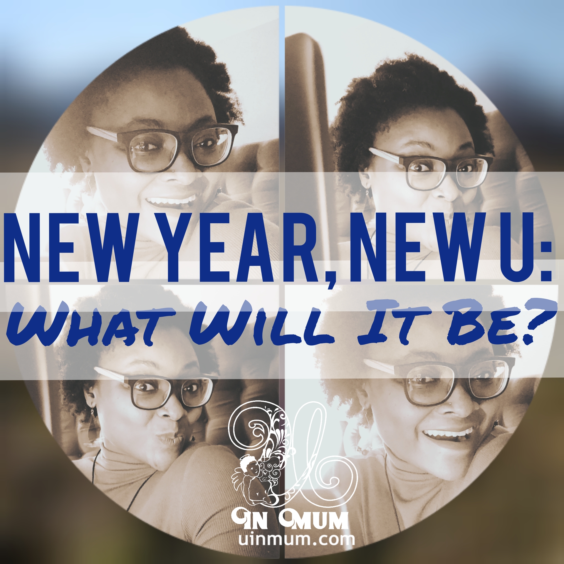 New Year, New U, What Will It Be?